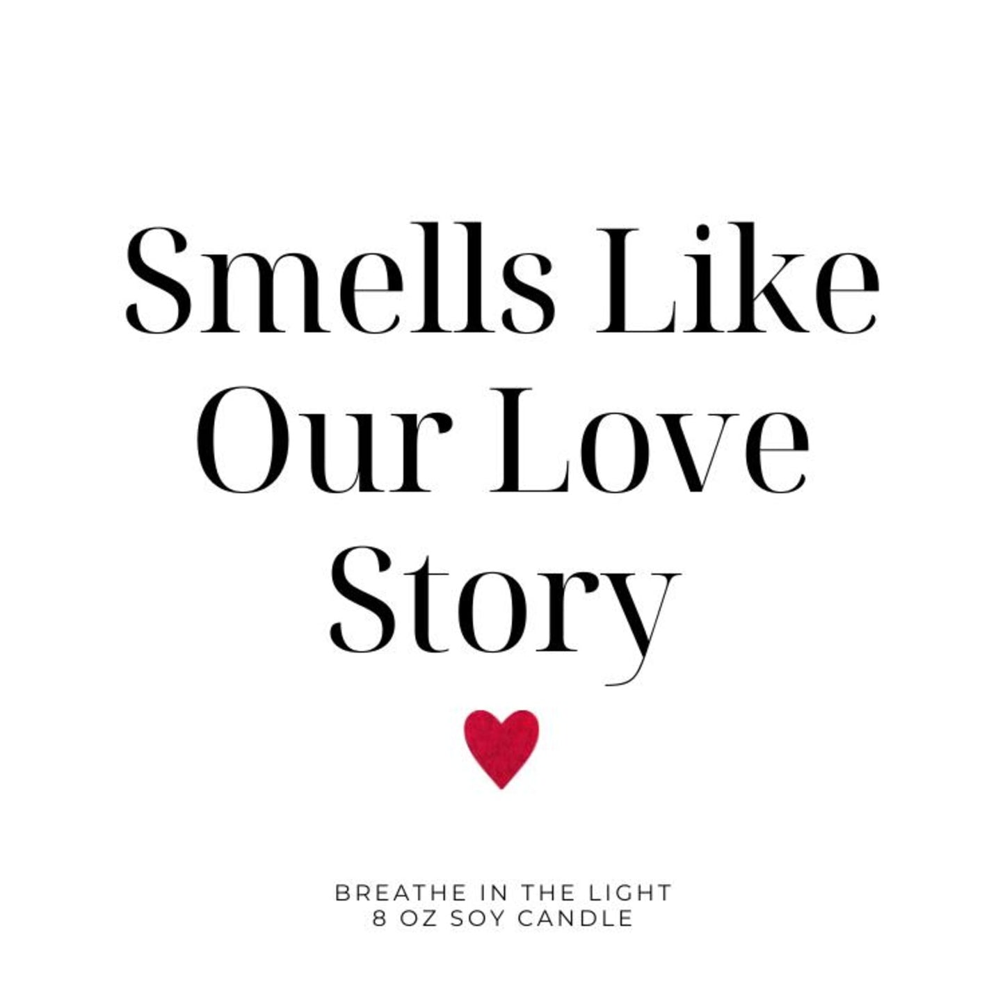 Smells like our Love Story Candle